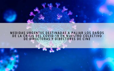 Medidas urgentes destinadas a paliar los daños de la crisis del COVID-19 en nuestro colectivo de directoras y directores de cine